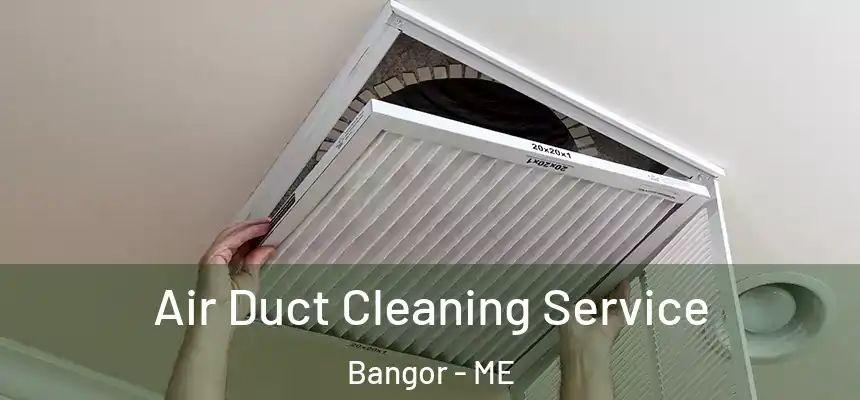 Air Duct Cleaning Service Bangor - ME